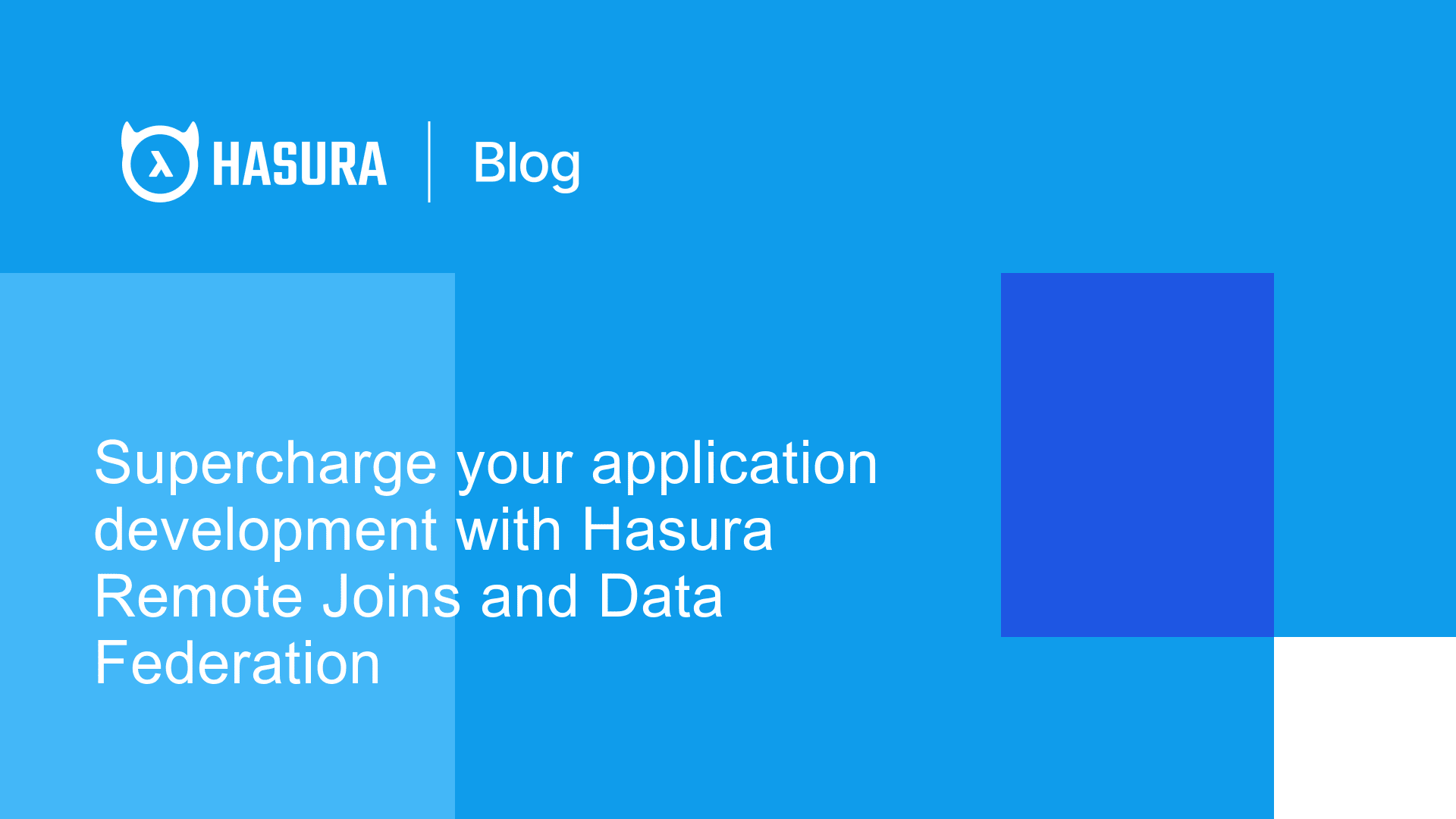 Supercharge app development with Hasura Remote Joins and Data Federation